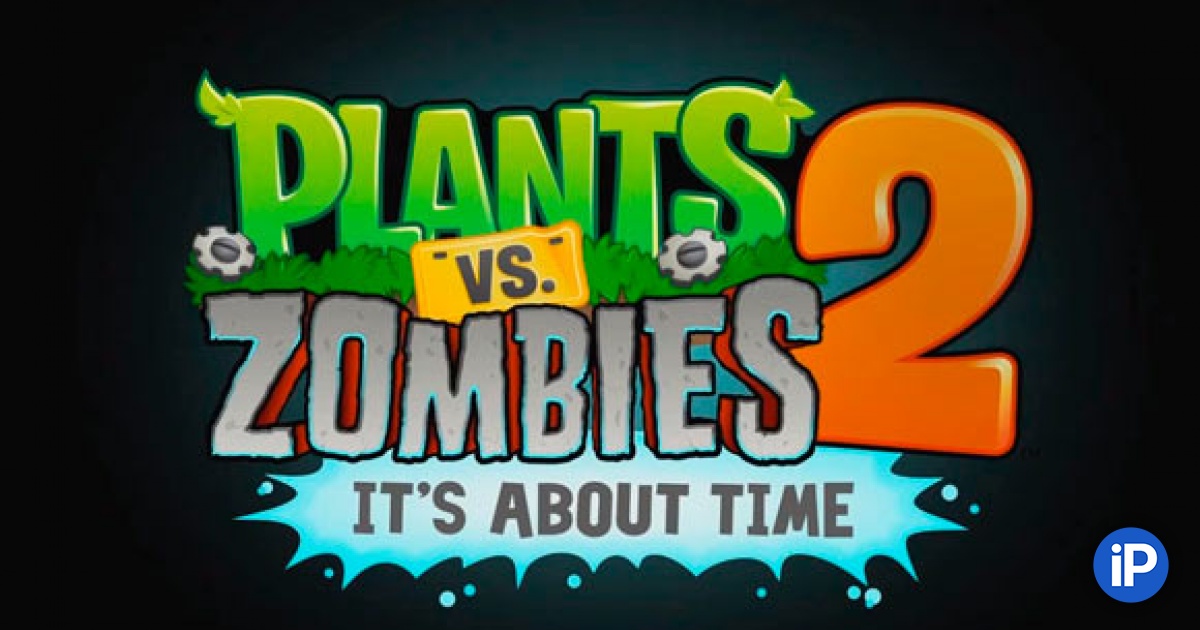 EA и донат в игре Plants vs. Zombies 2: It's About Time
