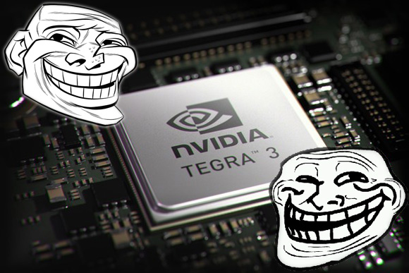 Tegra 3: NVIDIA тонко «троллит» Apple, конкурентов и потребителей тоже
