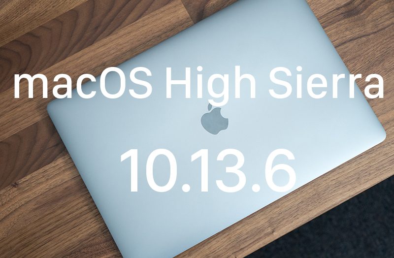 Вышла macOS High Sierra 10.13.6. Что нового?