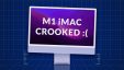 В iMac с M1 нашли необычный брак. У него кривая подставка